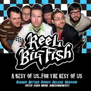 Download track New Version Of You (New Version) (Best Of) Reel Big FishThe Best Of