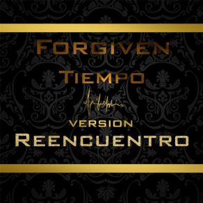 Download track Tiempo (Versión Reencuentro) Forgiven