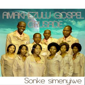 Download track SingamakheZulu Amakhezulu Gospel Crusade