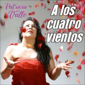 Download track A Los Cuatro Vientos Patricia Del Valle