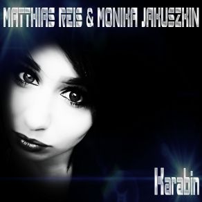 Download track Karabin (Minimal Edit) Matthias Reis, Monika Jakuszkin