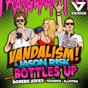 Download track Bottles Up (Bombs Away Remix) Vandalism, Jason Risk