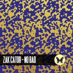 Download track No Bad Zak Cator