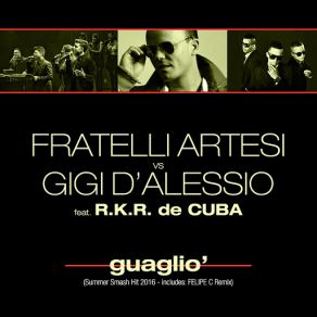 Download track Guaglio' (R. K. R De Cuba) [Felipe C Remix] Gigi D'AlessioR. K. R. De Cuba