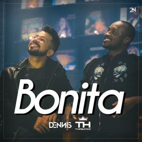 Download track Bonita (Thiaguinho) DENNIS DJ, Thiaguinho