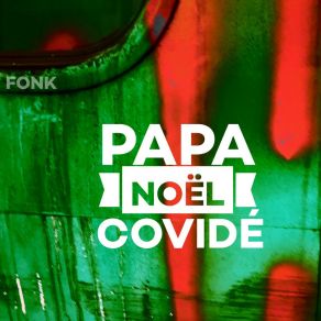 Download track Papa Noël Covidé Fonk