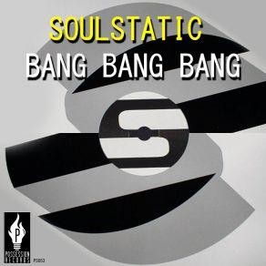 Download track Bang Bang Bang (Db Boulevard Club) Soulstatic