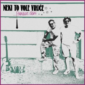 Download track Prolaze Dani (Radio Edit) Neki To Vole Vruce