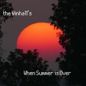 Download track When Summer Is Over The Winhall's