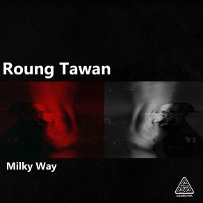 Download track Milky Way Roung Tawan