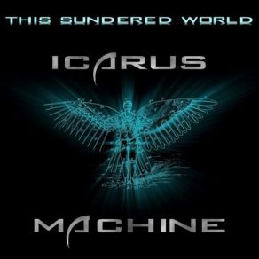 Download track This Sundered World Icarus Machine