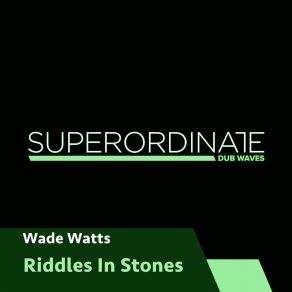 Download track Riddles In Stone Wade Wätts