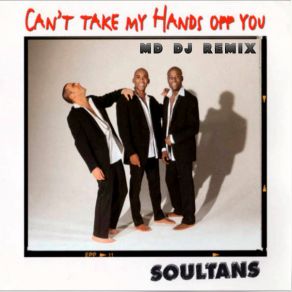 Download track Can't Take My Hands Off You (Remix) MD. DJ