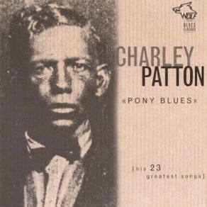 Download track Stone Pony Blues Charley Patton