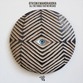 Download track All The Things That We Wished Mandragora, 8thSin