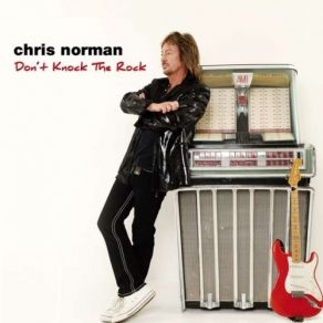 Download track Don't Knock The Rock Chris Norman