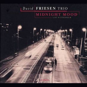 Download track East Of The Sun, West Of The M David Friesen Trio