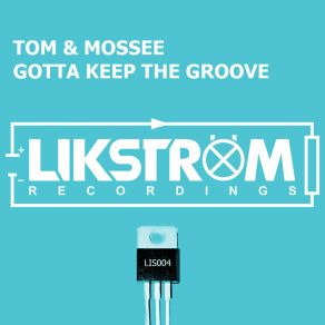 Download track Gotta Keep The Groove (Original Mix) Tom