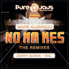 Download track NO MA MES (VMC Remix) Mark AlvaradoVmc