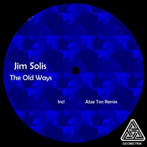 Download track The Old Ways (Atze Ton Remix) Jim SolisAtze Ton