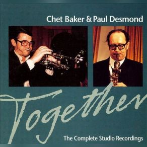 Download track You Can't Go Home Again Chet Baker, Paul Desmond