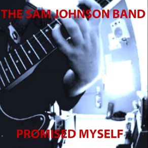 Download track Promised Myself The Sam Johnson Band