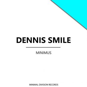 Download track Minimus Dennis Smile