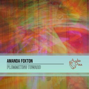 Download track Plummeting Toward (Original Mix) Amanda Foxton