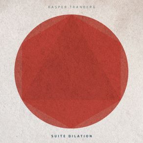 Download track Dilation Kasper Tranberg