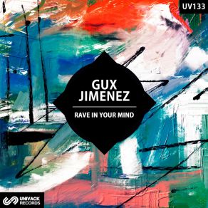 Download track Rave In Your Mind Gux Jimenez