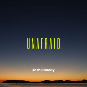 Download track Unafraid Josh Canady