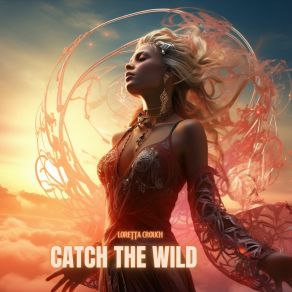 Download track Catch The Wild Loretta Crouch