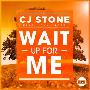 Download track Wait Up For Me (Radio Edit) Jonny Rose, CJ Stone