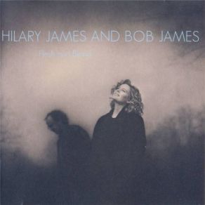 Download track Flesh & Blood Bob James, Hilary James