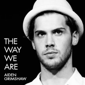 Download track The Way We Are Aiden Grimshaw