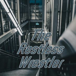 Download track The Restless Wrestler Milo Beerbohm