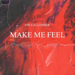 Download track Make Me Feel (Extended Mix) Fin Callender