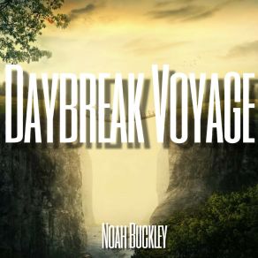 Download track Daybreak Voyage Noah Buckley