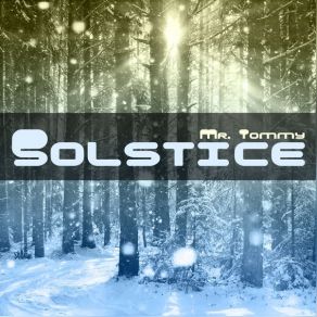 Download track The First Solstice Mr. Tommy