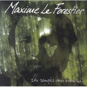 Download track Les Rendez - Vous Manqués Maxime Le Forestier