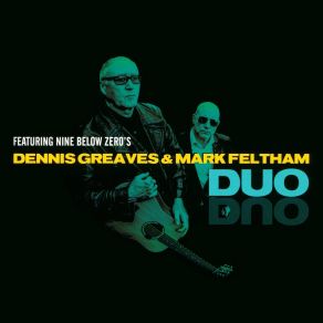 Download track Backwater Blues Mark FelthamDennis Greaves