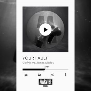 Download track Your Fault James Marley, Clefnix