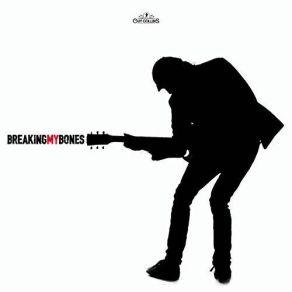 Download track Breaking My Bones Guy Collins