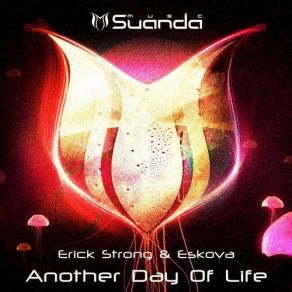 Download track Another Day Of Life (Original Mix) Erick Strong, Eskova