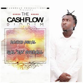 Download track Gal Em Overall (The Cashflow Riddim) Rashid Metal