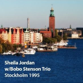 Download track Everything Happens To Me Sheila Jordan, Bobo Stenson, Bobo Stenson Trio