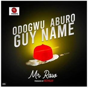 Download track Odogwu Aburo Guy Name Mr. Raw