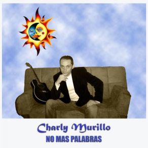 Download track No Mas Palabras Charly Murillo