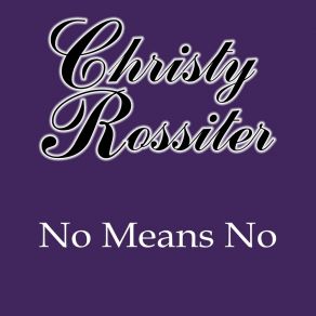 Download track No Means No Christy Rossiter