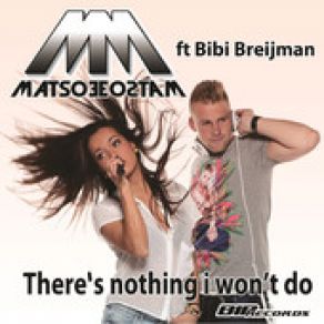 Download track Theres Nothing I Wont Do (Radio Edit) Bibi Breijman, Matsoe Matsoe